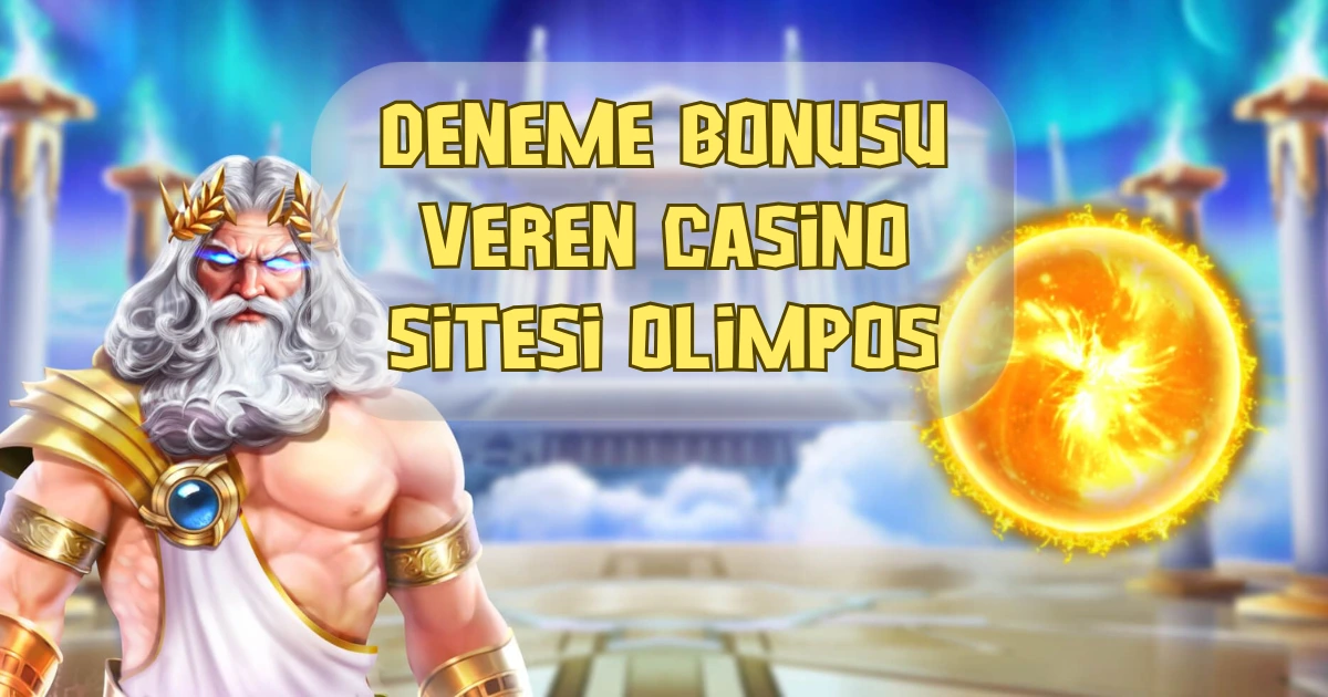 Deneme Bonusu Veren Casino Sitesi Olimpos